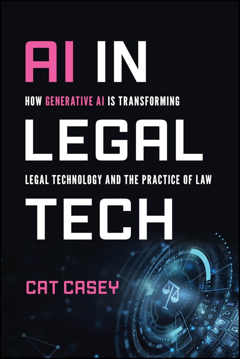 New at NYLI: AI in Legal Tech: How Generative AI is Transforming Legal Technology and the Practice of Law by Cat Casey